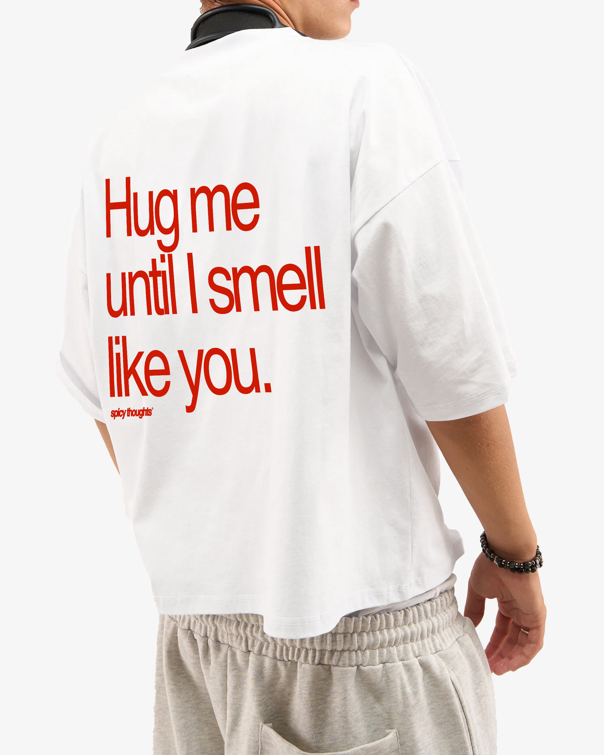 Heavy Oversized Tee - Hug Me Until I Smell Like You