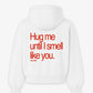 Oversized Hoodie - Hug Me Until I Smell Like You