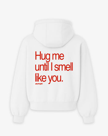 Oversized Hoodie - Hug Me Until I Smell Like You