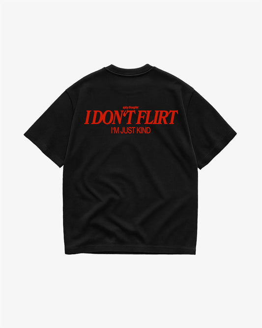 Heavy Oversized Tee - I Don’t Flirt – I’m Just Kind