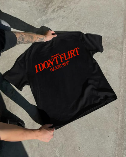 Heavy Oversized Tee - I Don’t Flirt – I’m Just Kind
