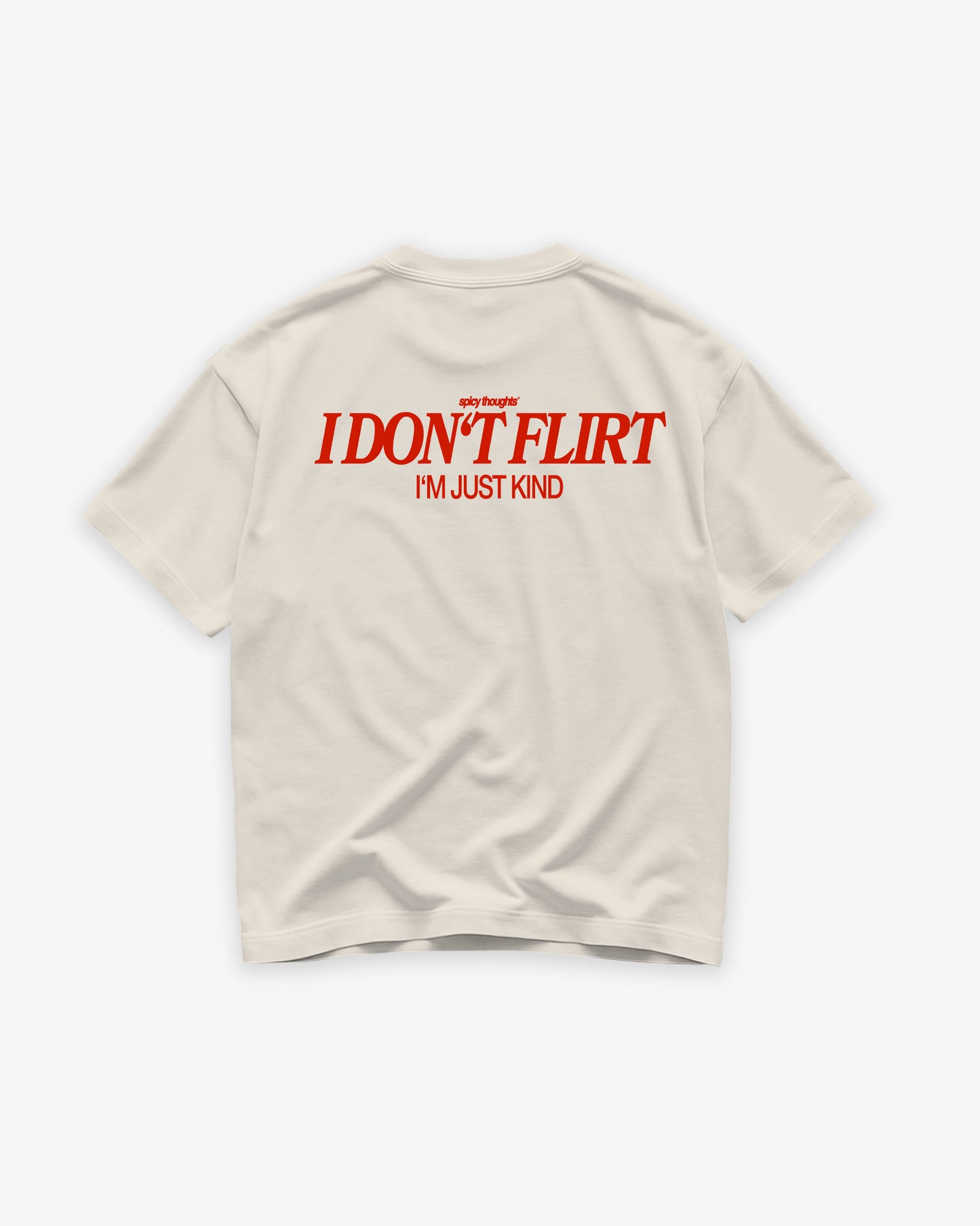 Heavy Oversized Tee - I Don’t Flirt – I’m Just Kind