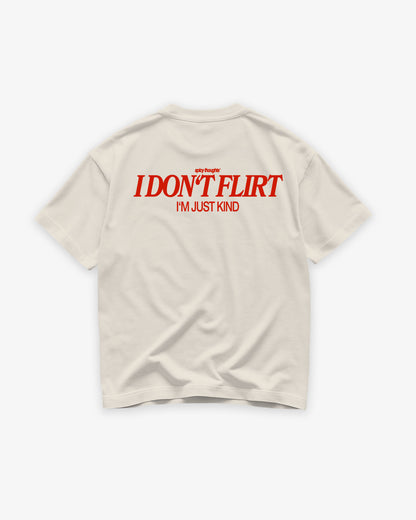 Heavy Oversized Tee - I Don’t Flirt – I’m Just Kind