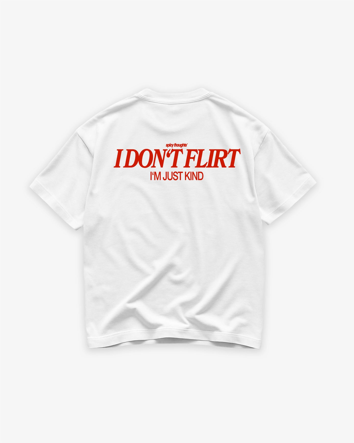Heavy Oversized Tee - I Don’t Flirt – I’m Just Kind