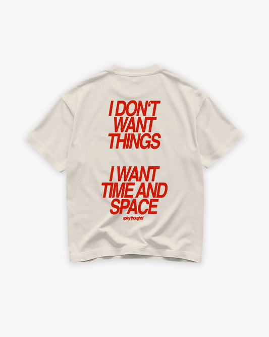 Heavy Oversized Tee - I Want Time and Space