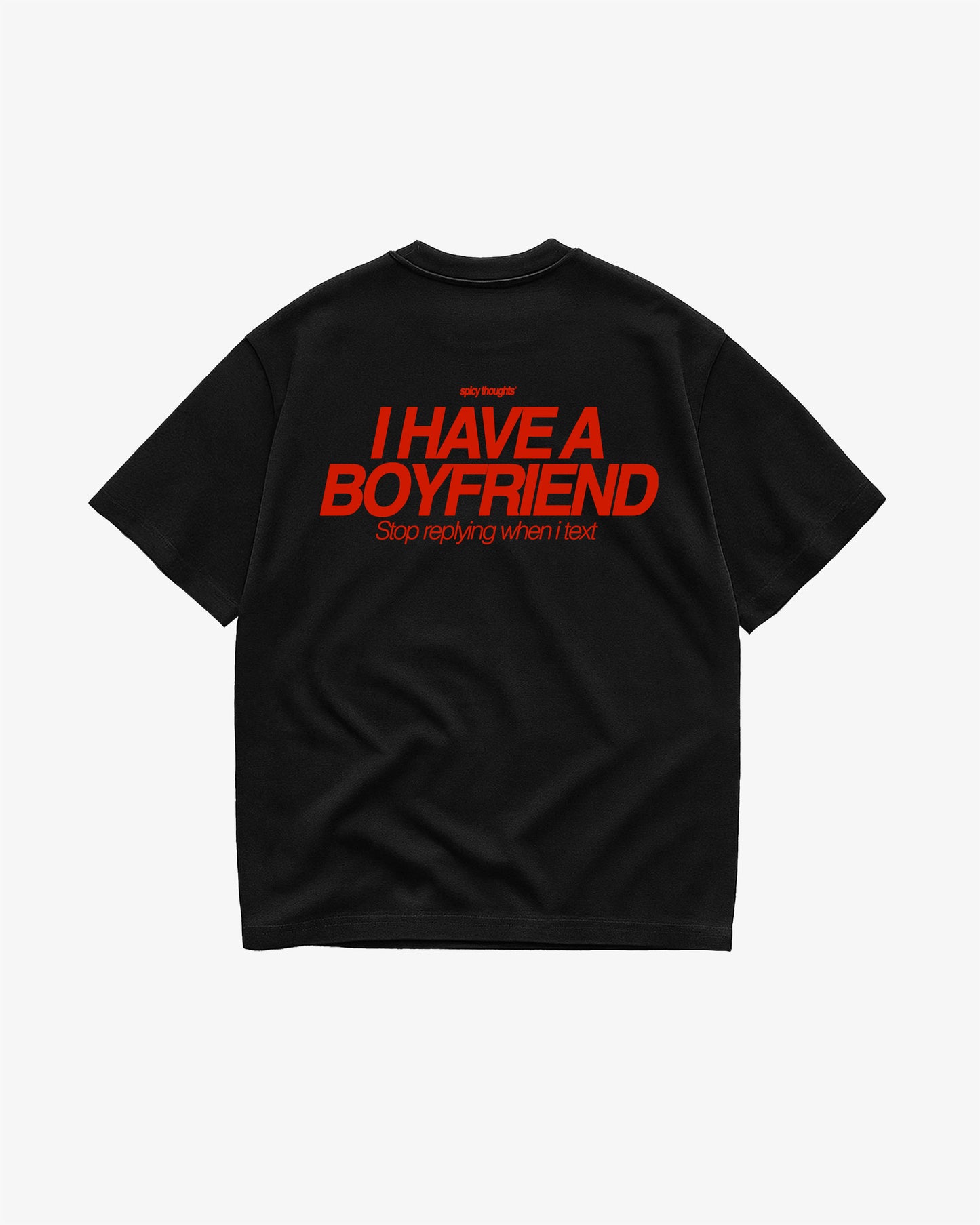 Heavy Oversized Tee - I Have a Boyfriend
