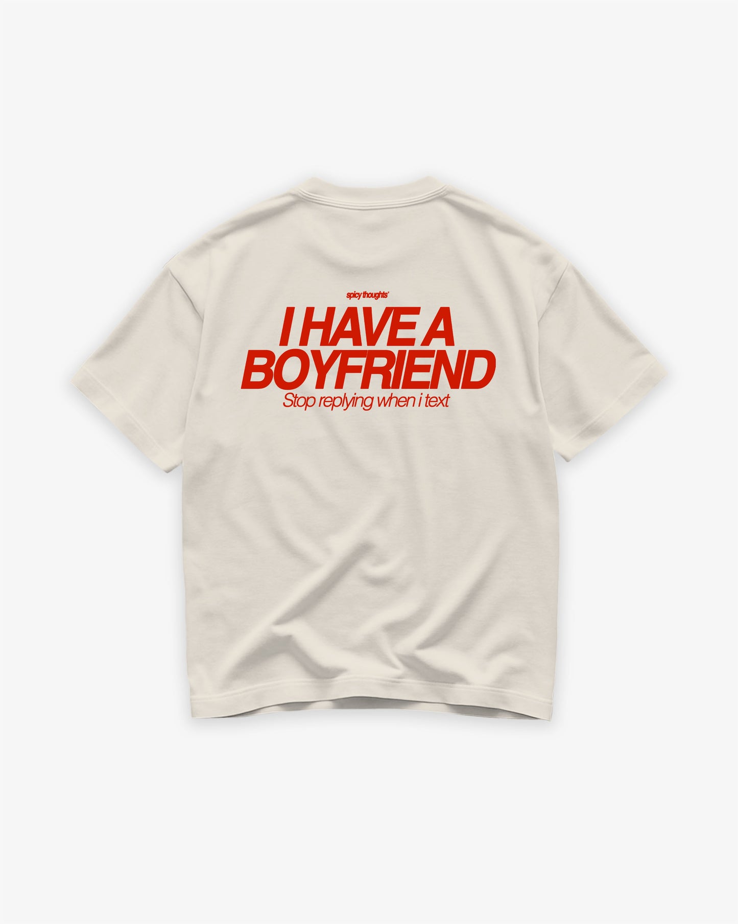 Heavy Oversized Tee - I Have a Boyfriend
