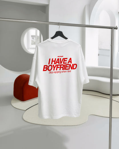 Heavy Oversized Tee - I Have a Boyfriend