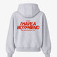 Oversized Hoodie - I Have a Boyfriend