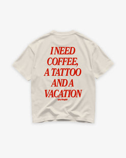 Heavy Oversized Tee - I Need Coffee, a Tattoo and a Vacation