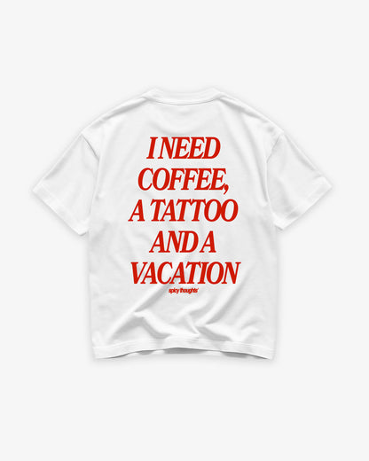 Heavy Oversized Tee - I Need Coffee, a Tattoo and a Vacation