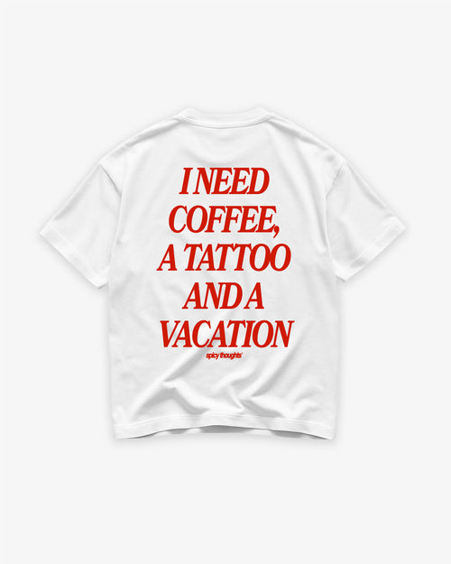 Heavy Oversized Tee - I Need Coffee, a Tattoo and a Vacation