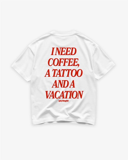 Heavy Oversized Tee - I Need Coffee, a Tattoo and a Vacation