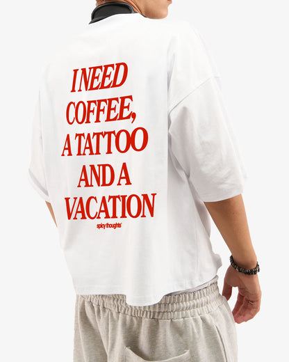 Heavy Oversized Tee - I Need Coffee, a Tattoo and a Vacation
