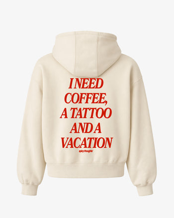 Oversized Hoodie - I Need Coffee, a Tattoo and a Vacation