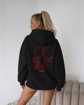Oversized Hoodie - I’m Not Shy, I Just Don’t Like You Handwritten