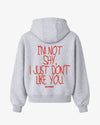 Oversized Hoodie - I’m Not Shy, I Just Don’t Like You Handwritten