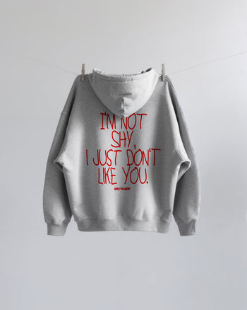 Oversized Hoodie - I’m Not Shy, I Just Don’t Like You Handwritten