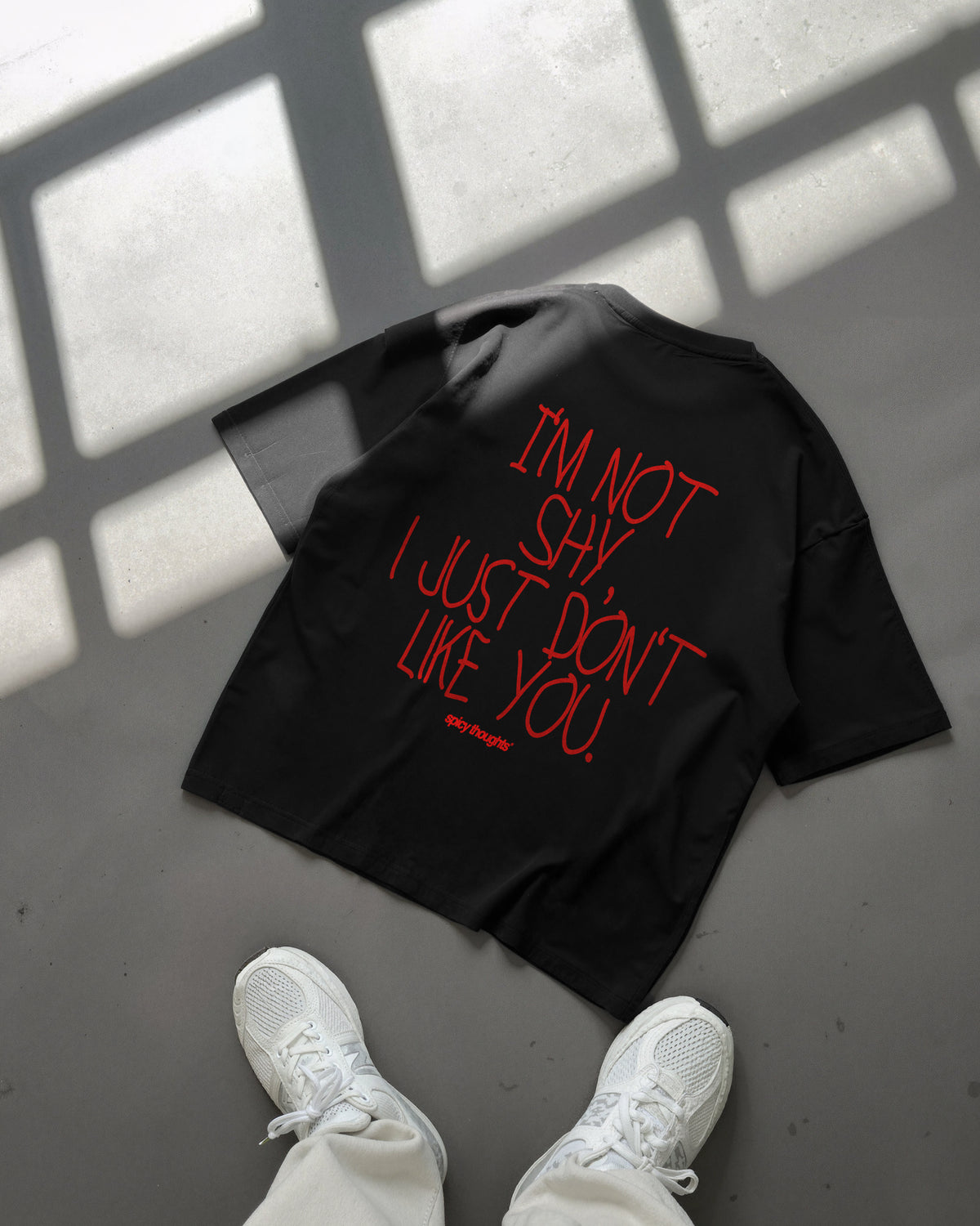 Heavy Oversized Tee - I’m Not Shy, I Just Don’t Like You Handwritten