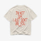 Heavy Oversized Tee - I’m Not Shy, I Just Don’t Like You Handwritten