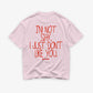 Heavy Oversized Tee - I’m Not Shy, I Just Don’t Like You Handwritten