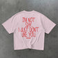 Heavy Oversized Tee - I’m Not Shy, I Just Don’t Like You Handwritten