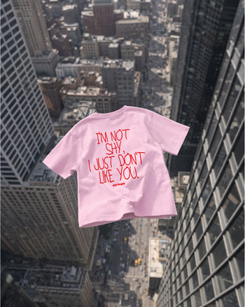 Heavy Oversized Tee - I’m Not Shy, I Just Don’t Like You Handwritten