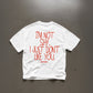 Heavy Oversized Tee - I’m Not Shy, I Just Don’t Like You Handwritten