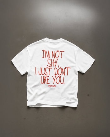 Heavy Oversized Tee - I’m Not Shy, I Just Don’t Like You Handwritten