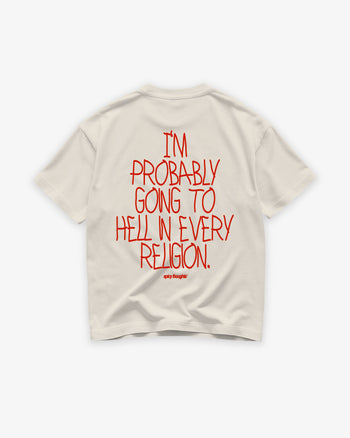 Heavy Oversized Tee - I’m Probably Going to Hell in Every Religion