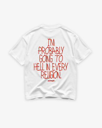 Heavy Oversized Tee - I’m Probably Going to Hell in Every Religion