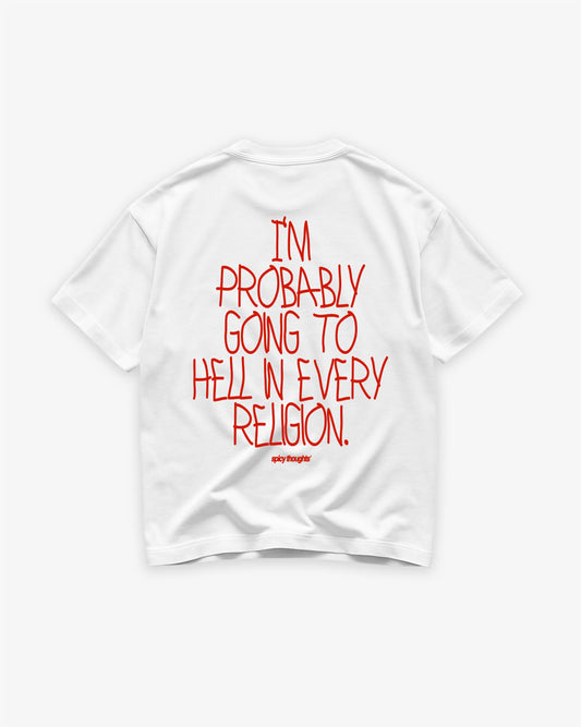 Heavy Oversized Tee - I’m Probably Going to Hell in Every Religion