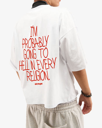 Heavy Oversized Tee - I’m Probably Going to Hell in Every Religion