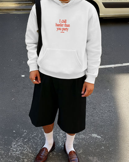 Oversized Hoodie - I Chill Harder Than You Party