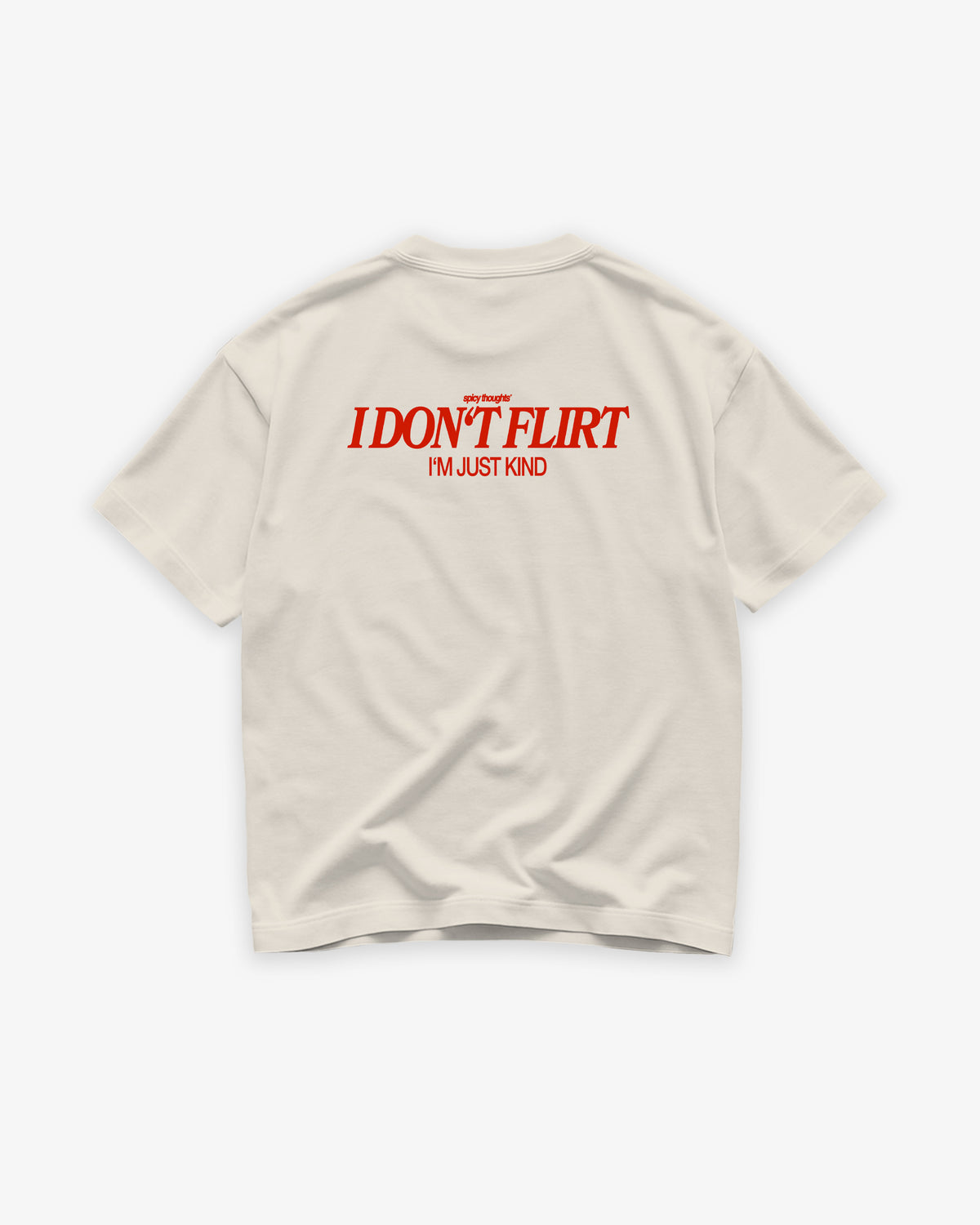 Heavy Oversized Tee - I Don’t Flirt – I’m Just Kind