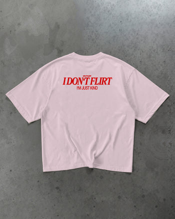 Heavy Oversized Tee - I Don’t Flirt – I’m Just Kind