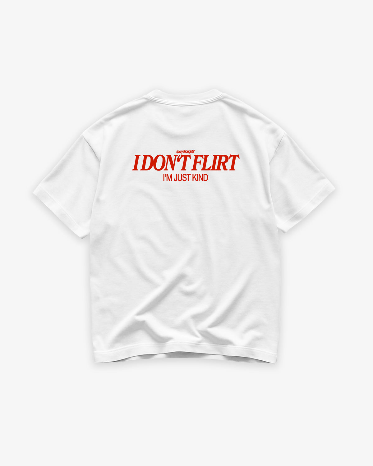 Heavy Oversized Tee - I Don’t Flirt – I’m Just Kind
