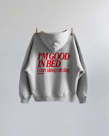Oversized Hoodie - I’m Good In Bed