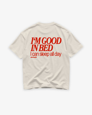Heavy Oversized Tee - I’m Good In Bed