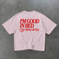 Heavy Oversized Tee - I’m Good In Bed