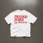 Heavy Oversized Tee - I’m Good In Bed