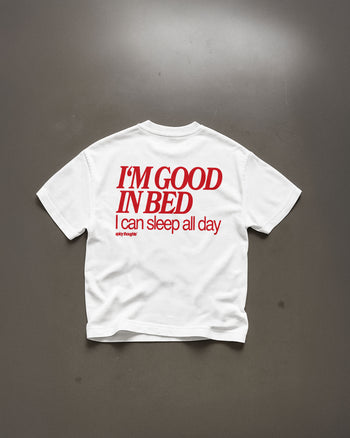 Heavy Oversized Tee - I’m Good In Bed