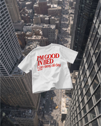 Heavy Oversized Tee - I’m Good In Bed