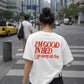 Heavy Oversized Tee - I’m Good In Bed