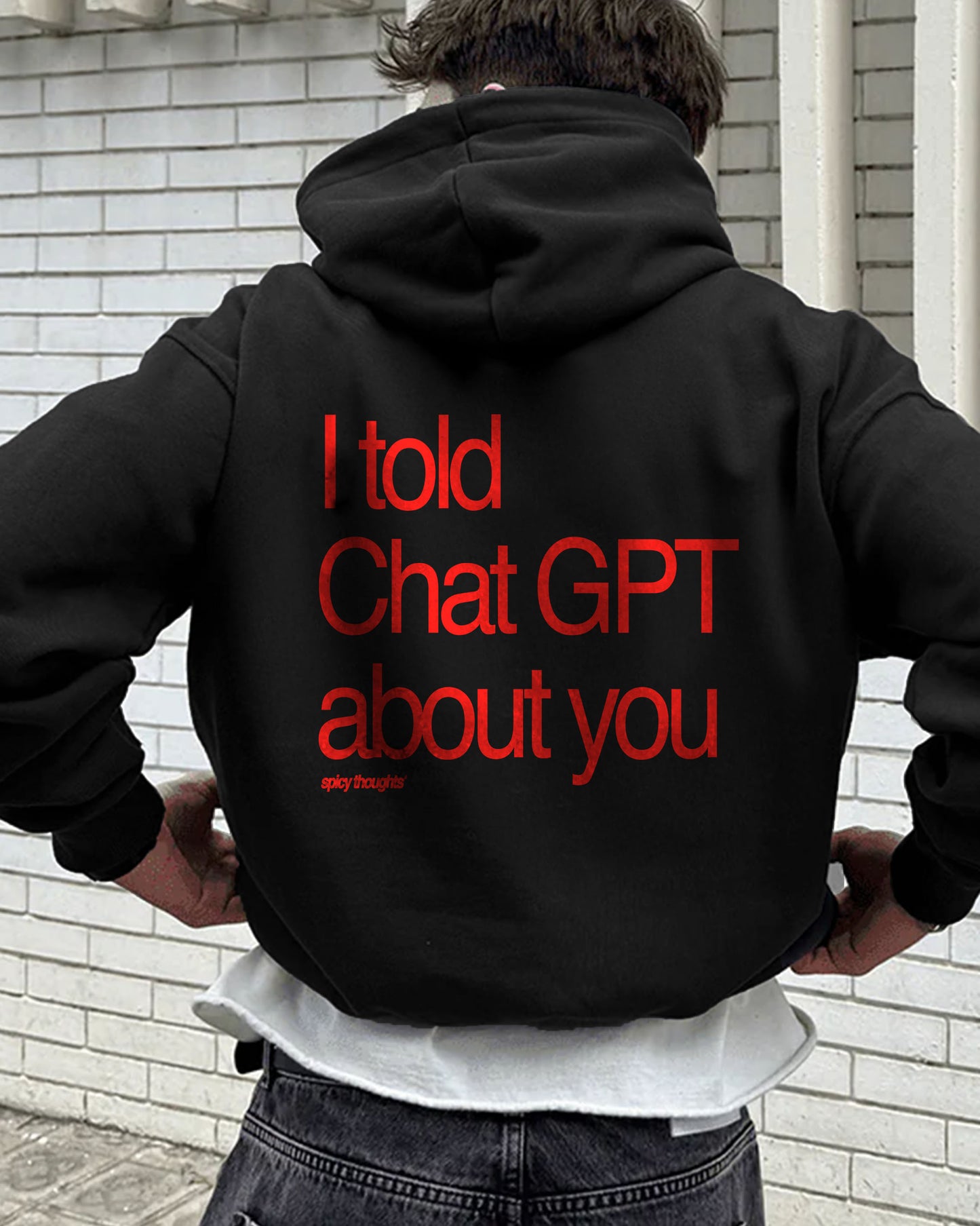 Oversized Hoodie - I Told Chat GPT About You