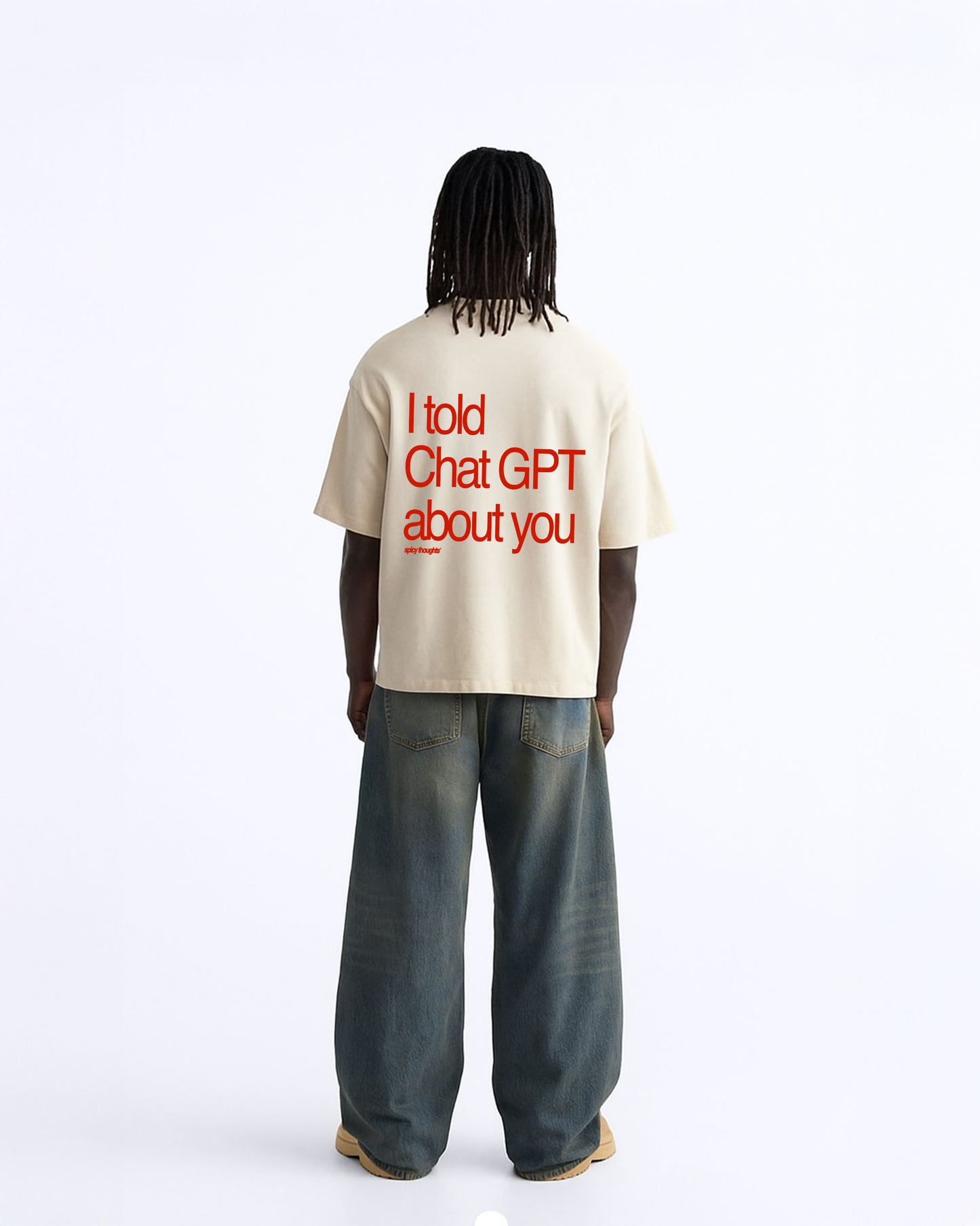 Heavy Oversized Tee - I told Chat GPT about you