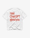 Heavy Oversized Tee - I told Chat GPT about you