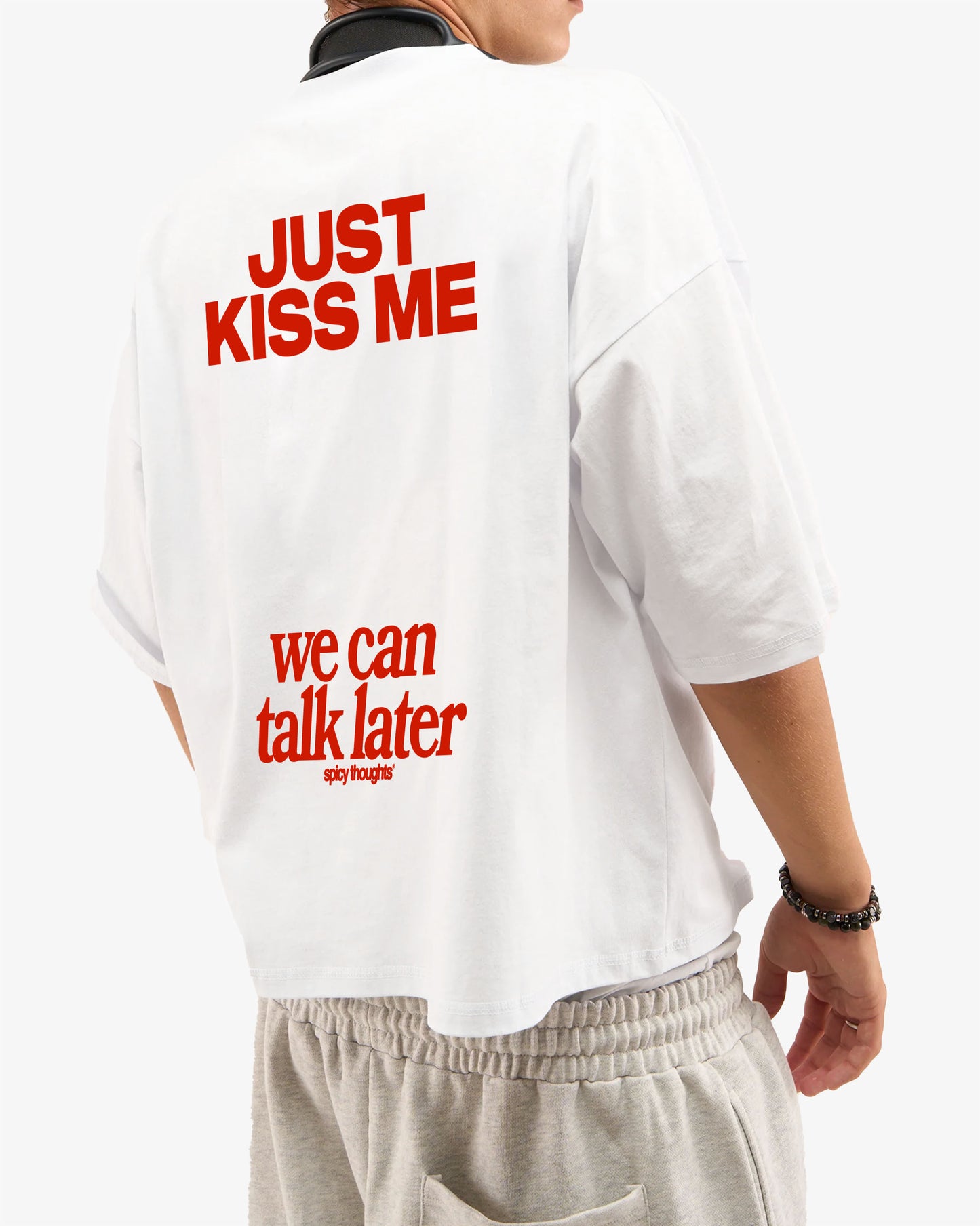 Heavy Oversized Tee - Just Kiss Me We Can Talk Later