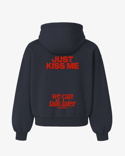 Oversized Hoodie - Just Kiss Me We Can Talk Later