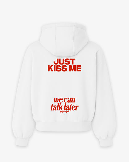 Oversized Hoodie - Just Kiss Me We Can Talk Later